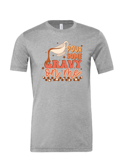 Pour Some Gravy On Me T-Shirt