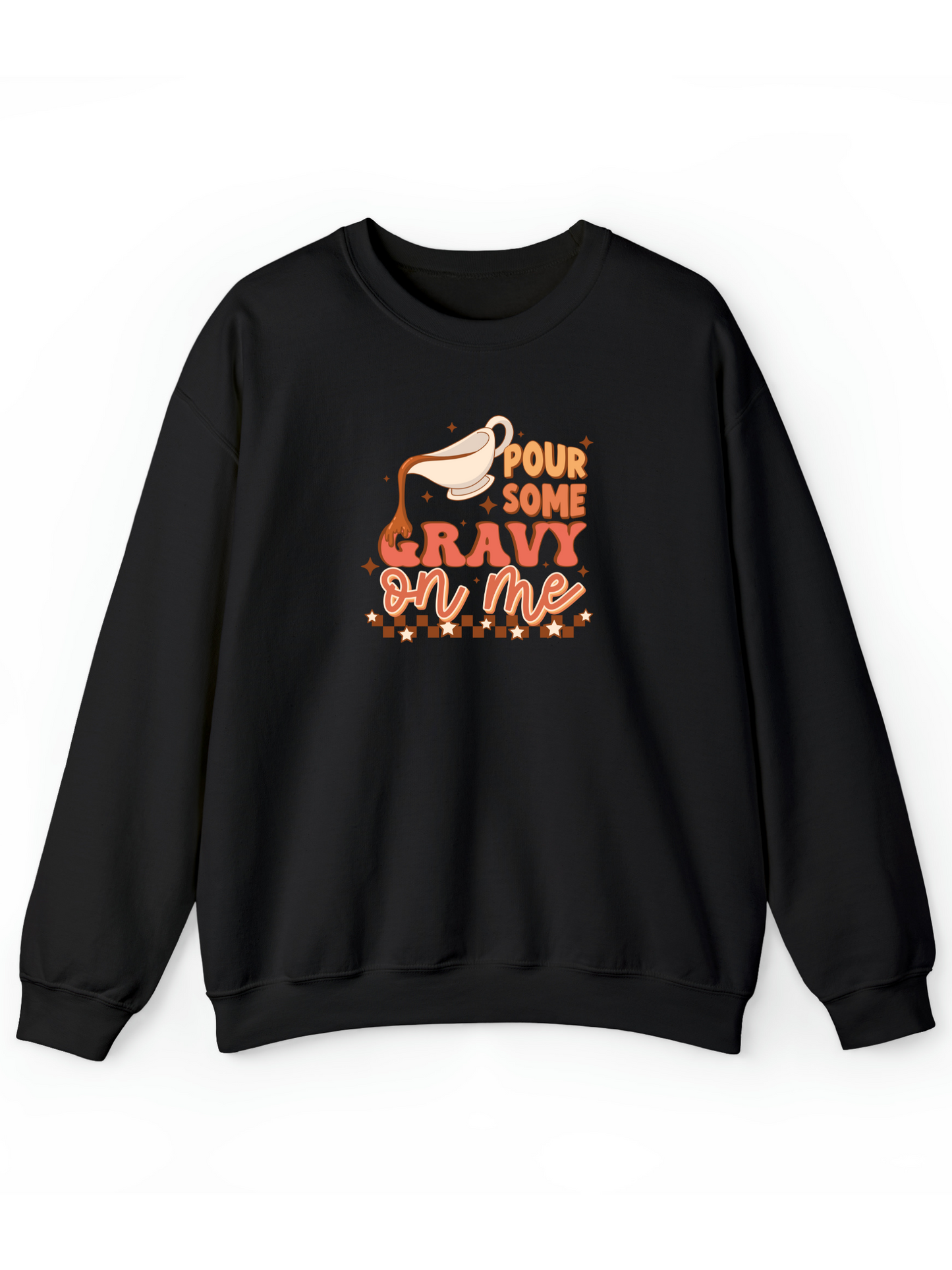 Pour Some Gravy On Me Crew & Hoodie