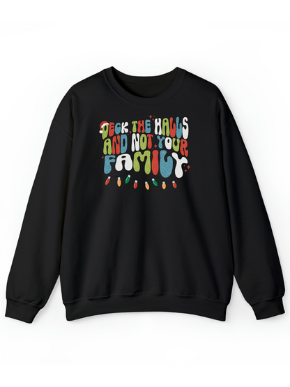 Deck The Halls & Not Your Family Crew & Hoodie