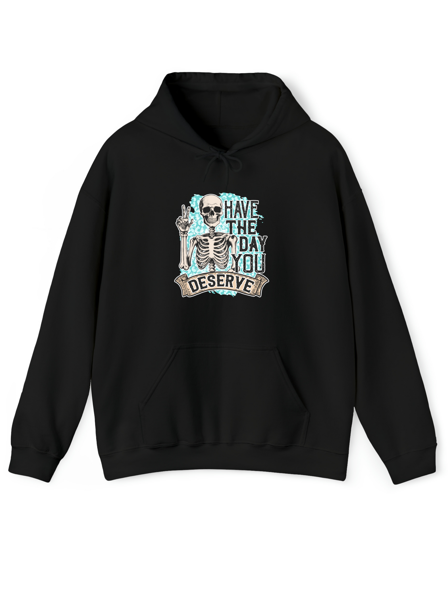 Have The Day You Deserve PG - Hoodie