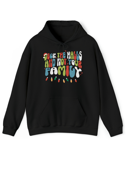 Deck The Halls & Not Your Family Crew & Hoodie