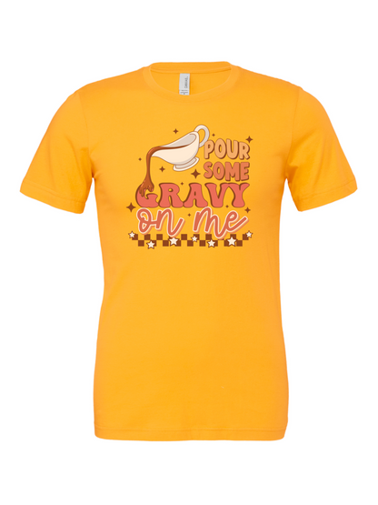 Pour Some Gravy On Me T-Shirt