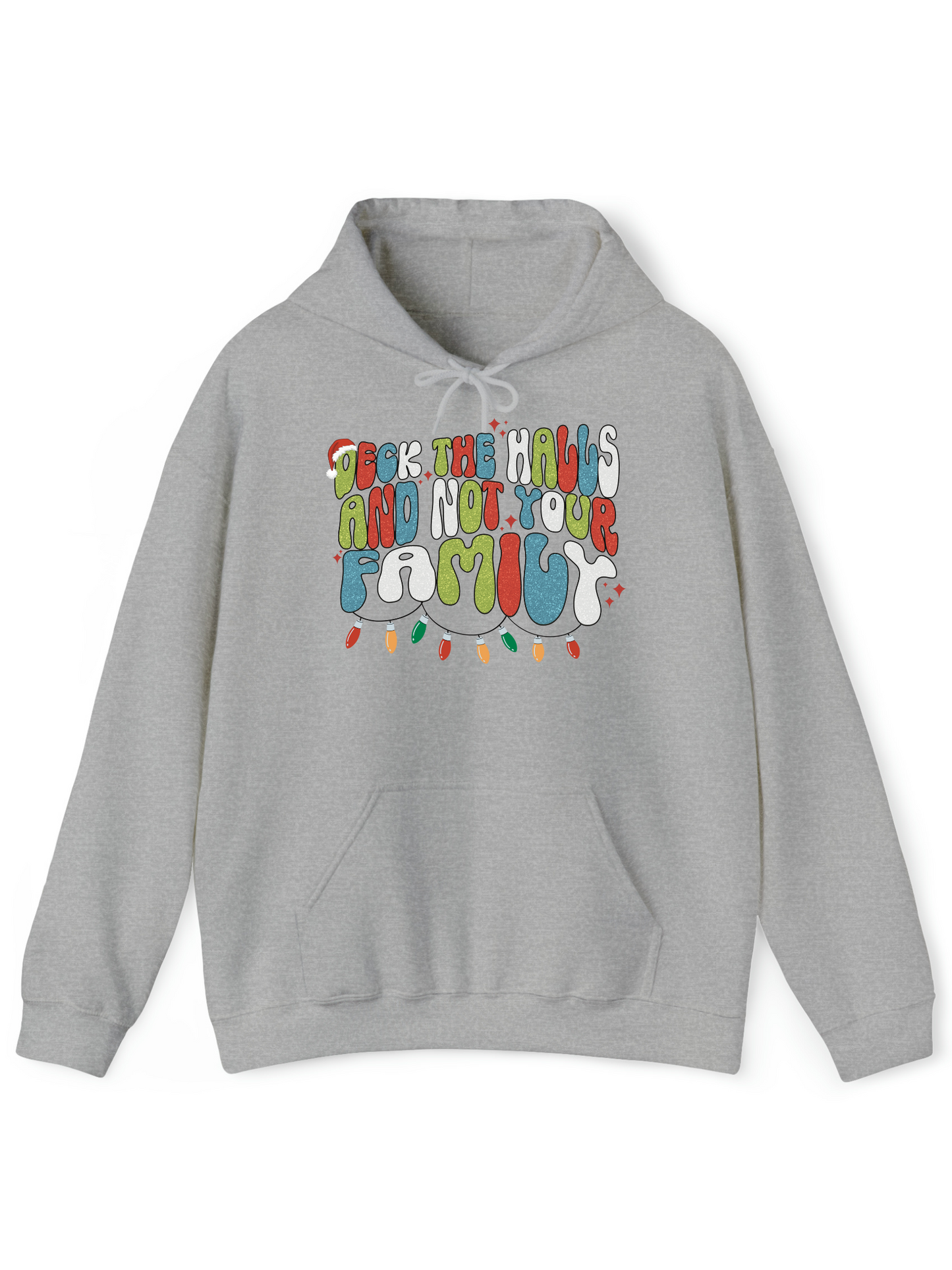 Deck The Halls & Not Your Family Crew & Hoodie