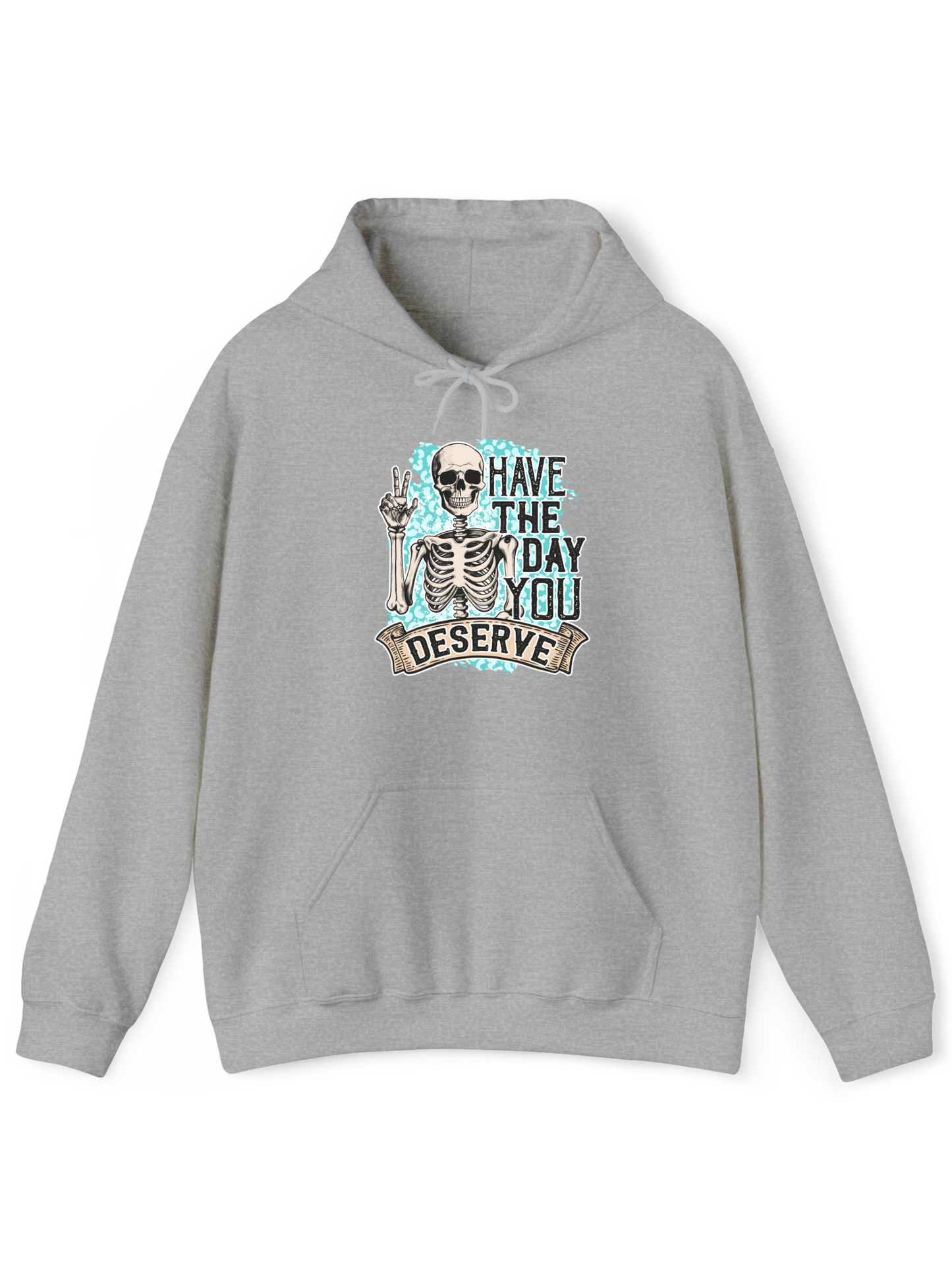 Have The Day You Deserve PG - Hoodie