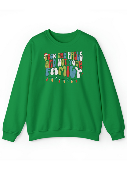 Deck The Halls & Not Your Family Crew & Hoodie