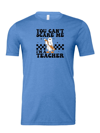 You can't scare me T-Shirt