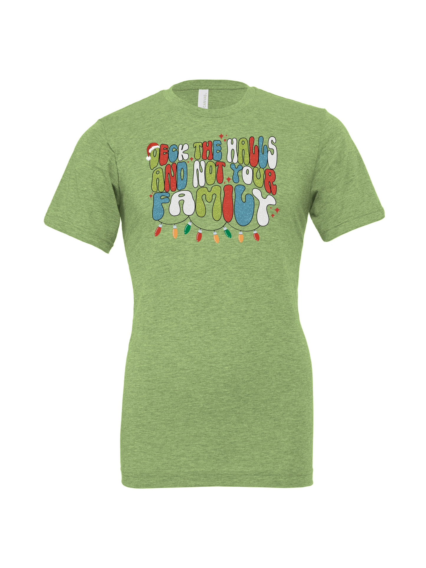 Deck the Halls & Not Your Family T-Shirt