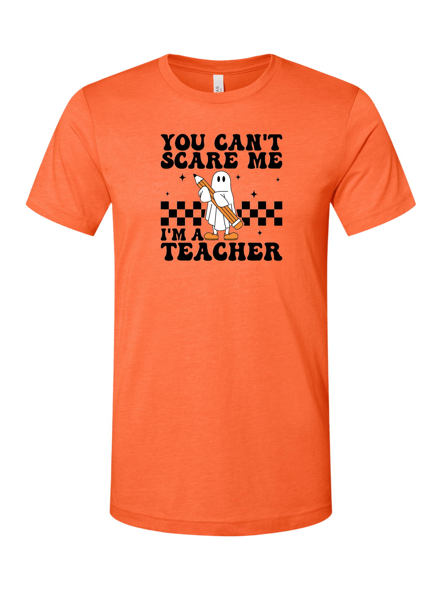 You can't scare me T-Shirt