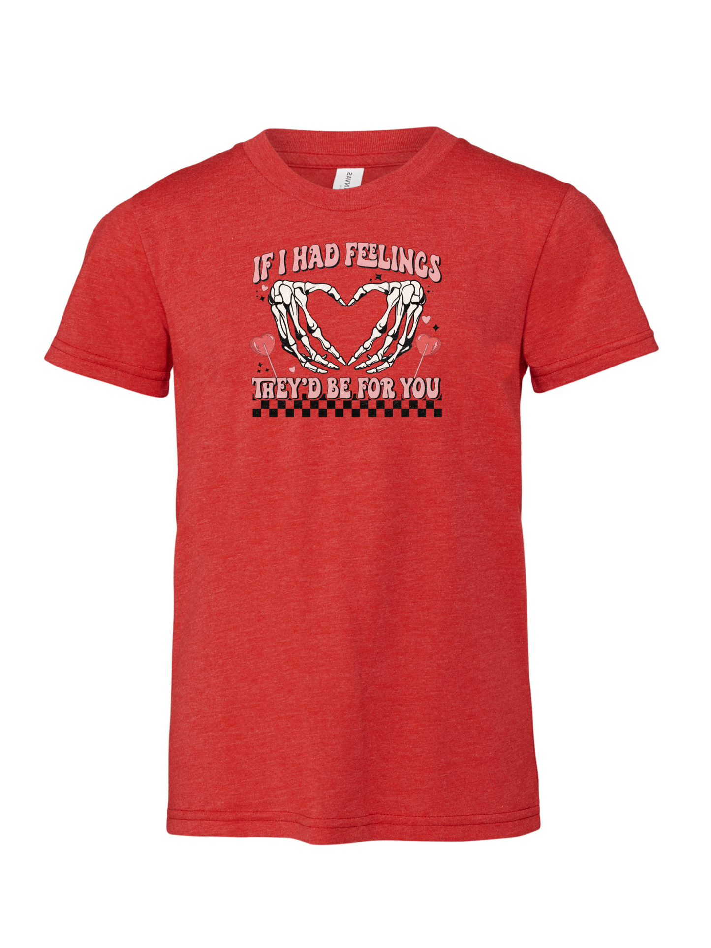 If I Had Feelings T-Shirt