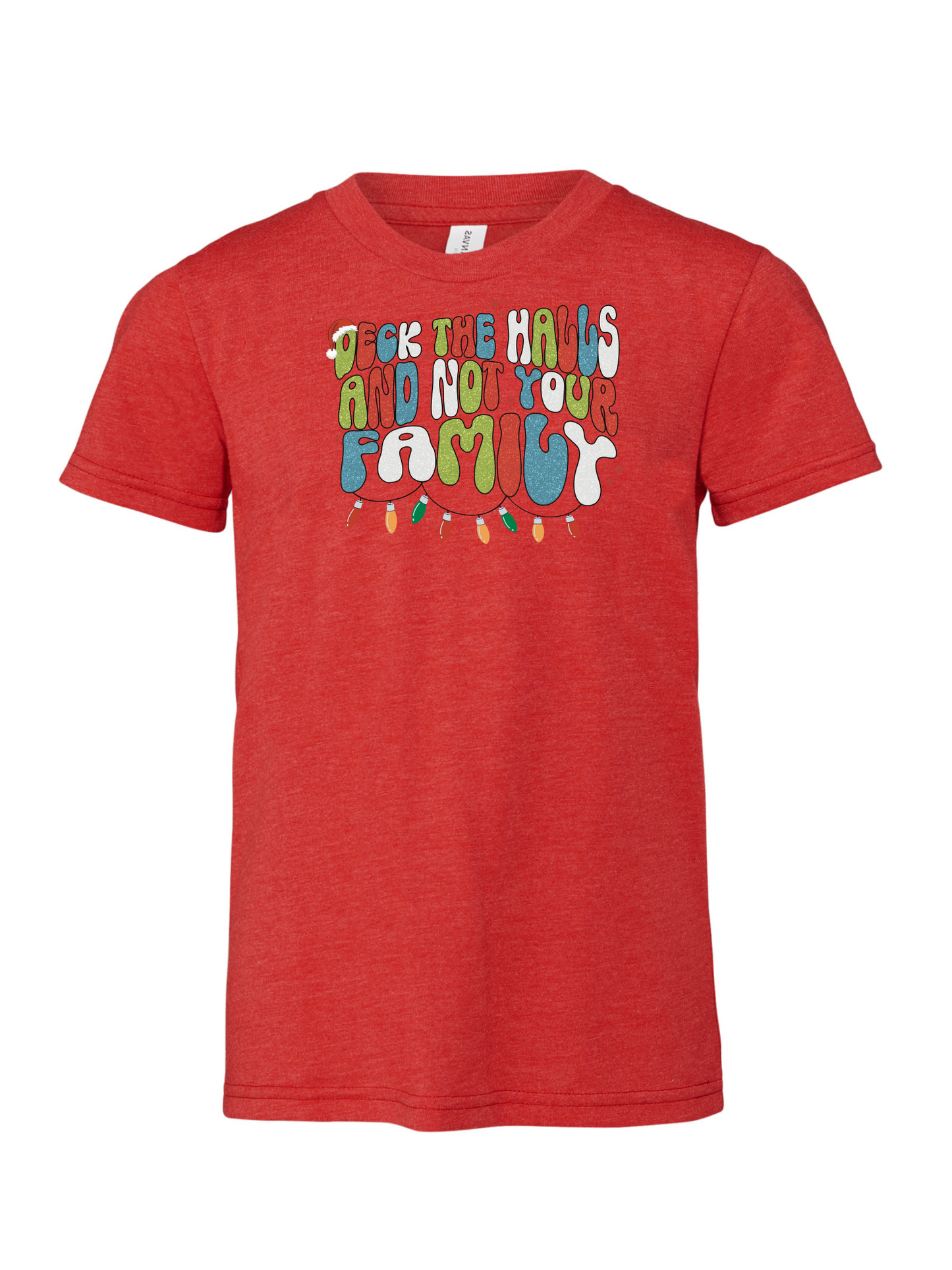 Deck the Halls & Not Your Family T-Shirt