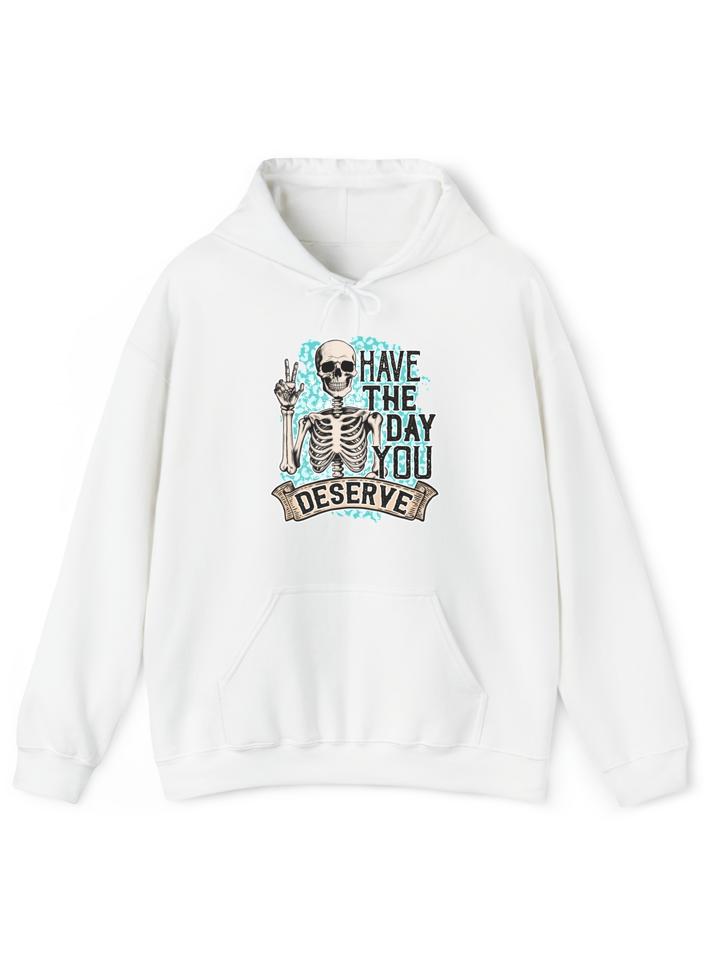 Have The Day You Deserve PG - Hoodie