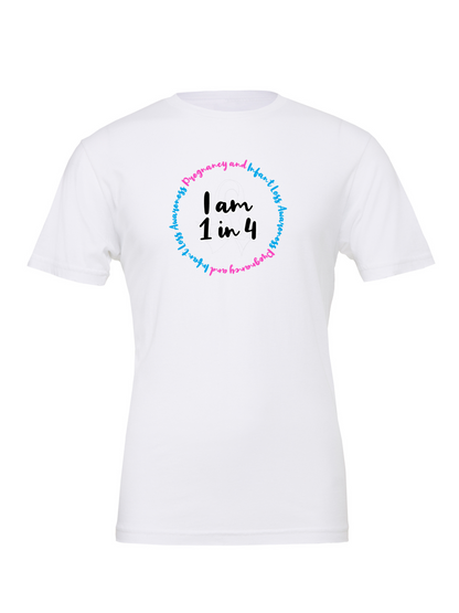 1 in 4 Pregnancy and Infant Loss T-Shirt