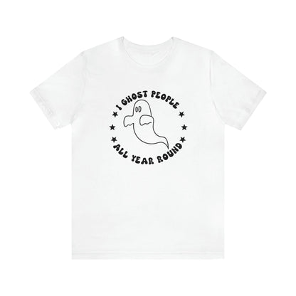 Ghostin' All Year Long T-Shirt