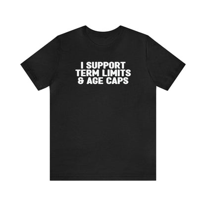 Term Limits & Age Caps T-Shirt