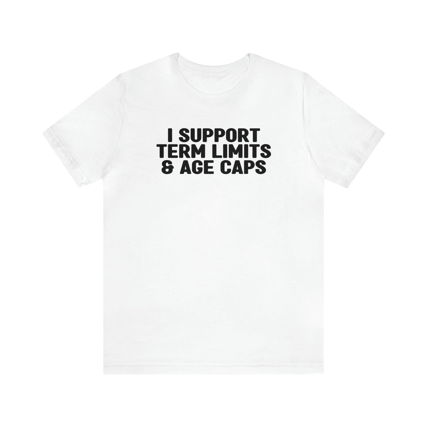 Term Limits & Age Caps T-Shirt