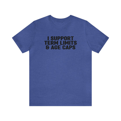 Term Limits & Age Caps T-Shirt