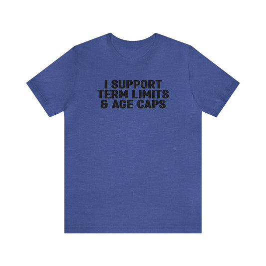 Term Limits & Age Caps T-Shirt