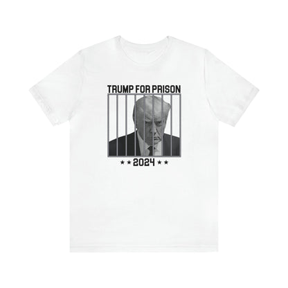 Trump for Prison 2024 T-Shirt